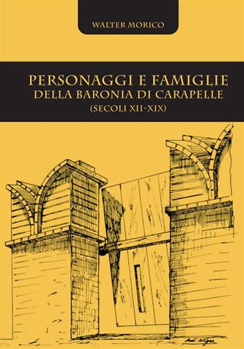 Personaggi e famiglie della baronia di Carapelle (secoli XII-XIX) - Walter Morico - Libro StreetLib 2024 | Libraccio.it