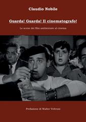 Guarda! Guarda! Il cinematografo! Le scene dei film ambientate al cinema