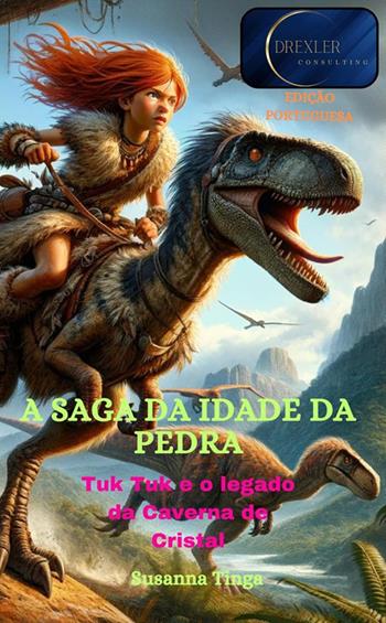 A saga da Idade da Pedra. Tuk Tuk e o legado da Caverna de Cristal - Susanna Tinga - Libro StreetLib 2024 | Libraccio.it