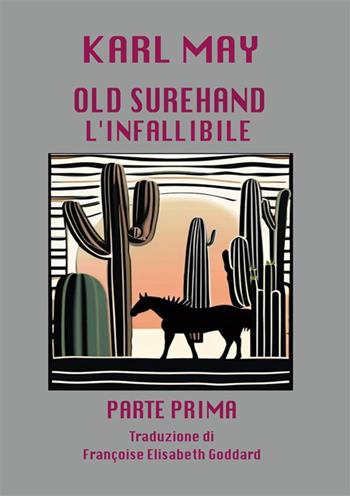 L'infallibile. Old surehand. Vol. 1 - Karl May - Libro StreetLib 2024 | Libraccio.it