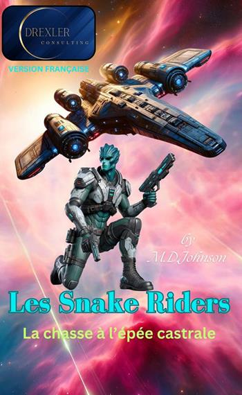 Les snake riders. La chasse à l'épée castrale - M.D. Johnson - Libro StreetLib 2024 | Libraccio.it