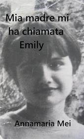 Mia madre mi ha chiamata Emily