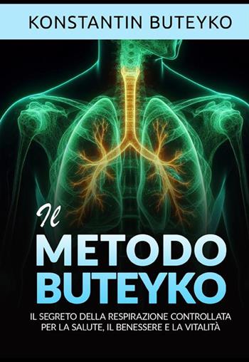 Il metodo Buteyko. Il segreto della respirazione controllata per la salute, il benessere e la vitalità - Konstantin Buteyko - Libro StreetLib 2024 | Libraccio.it