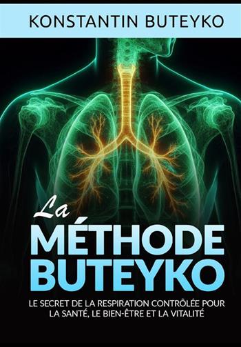 La méthode buteyko. Le secret de la respiration contrôlée pour la santé, le bien-être et la vitalité - Konstantin Buteyko - Libro StreetLib 2024 | Libraccio.it