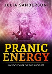 Pranic energy. Mystic power of the ancients