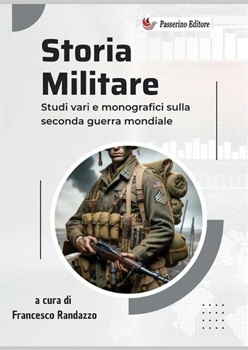 Storia militare. Studi vari e monografici sulla Seconda guerra mondiale. Nuova ediz.  - Libro StreetLib 2024 | Libraccio.it