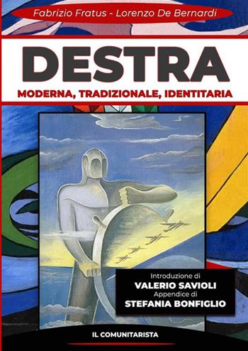 Destra. Moderna, tradizionale, identitaria. Nuova ediz. - Fabrizio Fratus, Lorenzo De Bernardi - Libro StreetLib 2024 | Libraccio.it