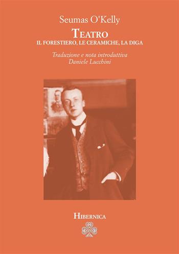 Teatro. Il forestiero-Le ceramiche-La diga - Seumas O'Kelly - Libro StreetLib 2024 | Libraccio.it