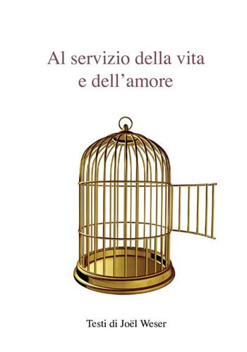 Al servizio della vita e dell'amore - Joël Weser - Libro StreetLib 2024 | Libraccio.it
