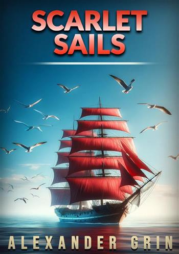 Scarlet sails - Alexander Grin - Libro StreetLib 2024 | Libraccio.it