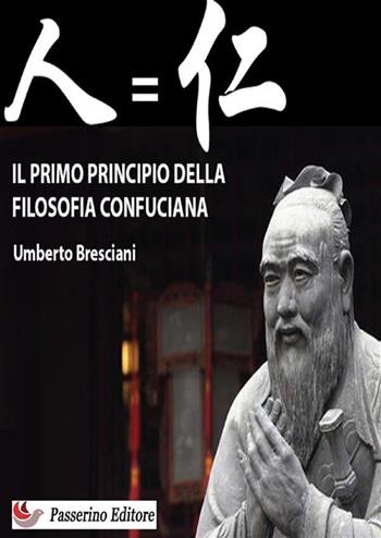 Il primo principio della filosofia confuciana. Nuova ediz. - Umberto Bresciani - Libro StreetLib 2024 | Libraccio.it