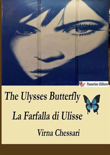The Ulysses butterfly-La farfalla di Ulisse. Ediz. bilingue - Virna Chessari - Libro StreetLib 2024 | Libraccio.it