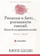 Persone e fatti... puramente casuali. Storie di un assistente sociale
