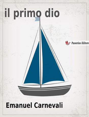 Il primo dio - Emanuel Carnevali - Libro StreetLib 2024 | Libraccio.it
