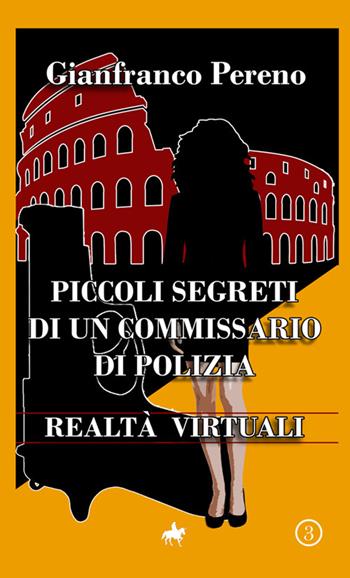 Realtà virtuali. Piccoli segreti di un commissario di polizia - Gianfranco Pereno - Libro StreetLib 2024 | Libraccio.it