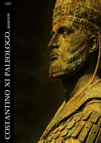 Costantino XI Paleologo. Basileus - Patrizio Corda - Libro StreetLib 2024 | Libraccio.it