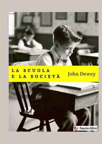 La scuola e la società. Nuova ediz. - John Dewey - Libro StreetLib 2024 | Libraccio.it