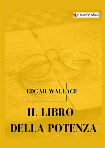 Il libro della potenza - Edgar Wallace - Libro StreetLib 2024 | Libraccio.it