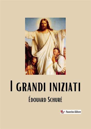I grandi iniziati. Nuova ediz. - Édouard Schuré - Libro StreetLib 2024 | Libraccio.it