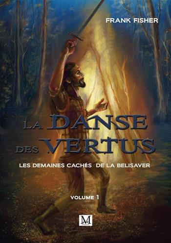 La danse des vertus. Les demaines cachès de la belisaver. Vol. 1 - Frank Fisher - Libro StreetLib 2024 | Libraccio.it