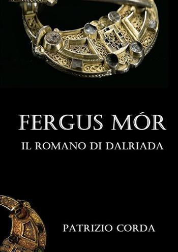 Fergus Mór. Il romano di Dalriada - Patrizio Corda - Libro StreetLib 2024 | Libraccio.it