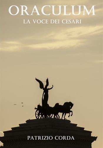Oraculum. La voce dei Cesari - Patrizio Corda - Libro StreetLib 2024 | Libraccio.it