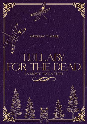 Lullaby for the dead. La morte tocca tutti - Winslow T. Marie - Libro StreetLib 2024 | Libraccio.it