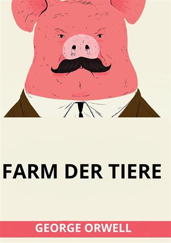 Farm der Tiere - George Orwell - Libro StreetLib 2024 | Libraccio.it