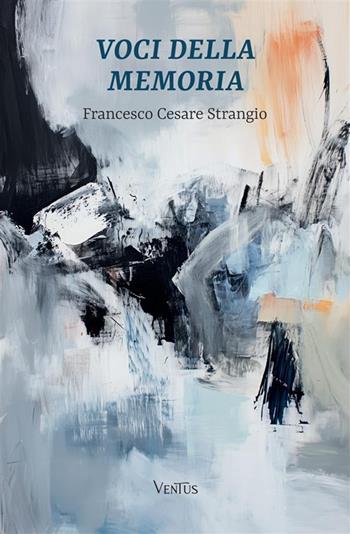 Voci della Memoria - Francesco Cesare Strangio - Libro StreetLib 2024 | Libraccio.it