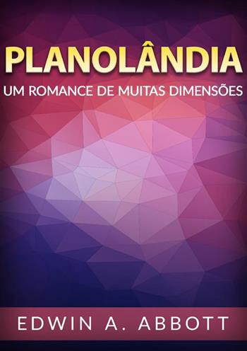 Planolândia. Um romance de muitas dimensões - Edwin A. Abbott - Libro StreetLib 2024 | Libraccio.it