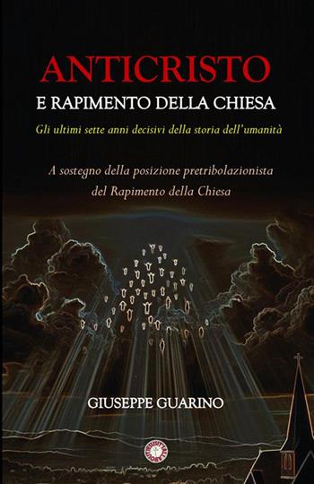 Anticristo e rapimento della chiesa - Giuseppe Guarino - Libro StreetLib 2024 | Libraccio.it