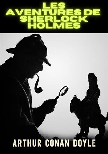 Les aventures de Sherlock Holmes. Ediz. integrale - Arthur Conan Doyle - Libro StreetLib 2024 | Libraccio.it