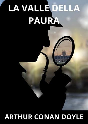 La valle della paura - Arthur Conan Doyle - Libro StreetLib 2024 | Libraccio.it