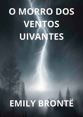 O morro dos ventos uivantes - Emily Brontë - Libro StreetLib 2024 | Libraccio.it