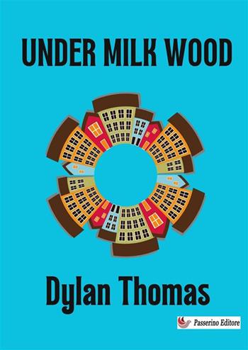 Under milk wood - Dylan Thomas - Libro StreetLib 2024 | Libraccio.it