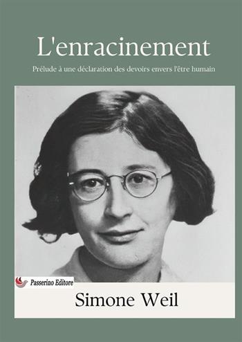 L'enracinement. Prélude à une déclaration des devoirs envers l'être humain - Simone Weil - Libro StreetLib 2024 | Libraccio.it