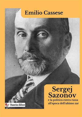 Sergej Sazonov e la politica estera russa all’epoca dell’ultimo zar. Nuova ediz. - Emilio Cassese - Libro StreetLib 2024 | Libraccio.it