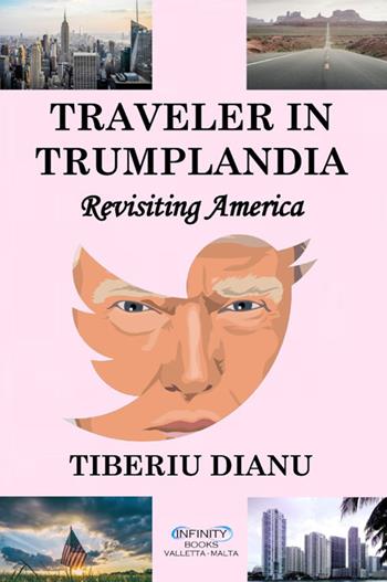 Traveler in Trumplandia. Revisiting America - Tiberiu Dianu - Libro StreetLib 2024 | Libraccio.it