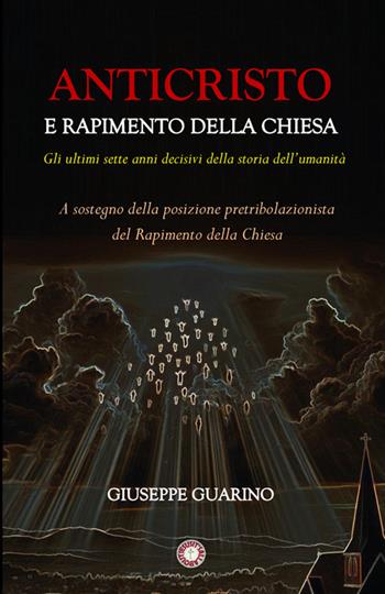 Anticristo e rapimento della chiesa - Giuseppe Guarino - Libro StreetLib 2024 | Libraccio.it