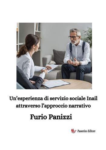 Un'esperienza di servizio sociale Inail attraverso l'approccio narrativo. Nuova ediz. - Furio Panizzi - Libro StreetLib 2024 | Libraccio.it