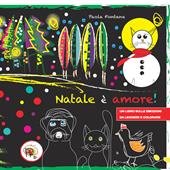 Natale è amore! Un libro sulle emozioni da leggere e colorare. Ediz. illustrata