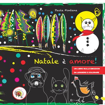Natale è amore! Un libro sulle emozioni da leggere e colorare. Ediz. illustrata - Paola Fontana - Libro StreetLib 2024 | Libraccio.it