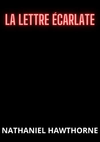 La lettre écarlate - Nathaniel Hawthorne - Libro StreetLib 2024 | Libraccio.it