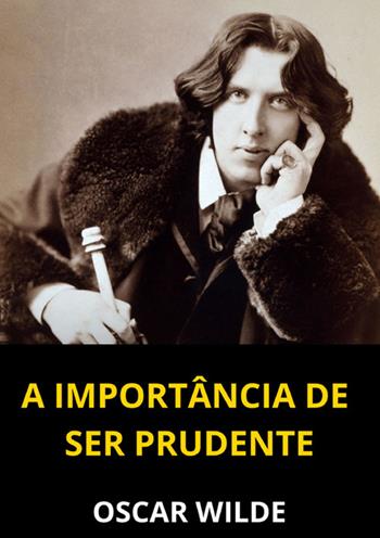 A importancia de ser Prudente - Oscar Wilde - Libro StreetLib 2024 | Libraccio.it