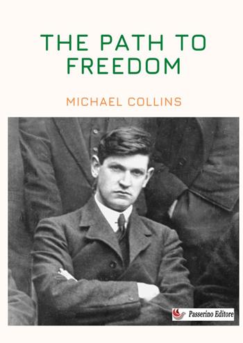 The path to freedom - Michael Collins - Libro StreetLib 2024 | Libraccio.it