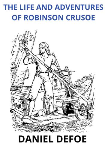 The life and adventures of Robinson Crusoe - Daniel Defoe - Libro StreetLib 2024 | Libraccio.it