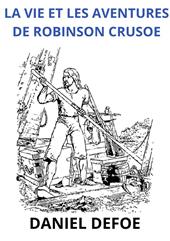 La vie et les aventures de Robinson Crusoe