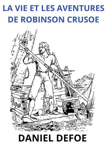 La vie et les aventures de Robinson Crusoe - Daniel Defoe - Libro StreetLib 2024 | Libraccio.it