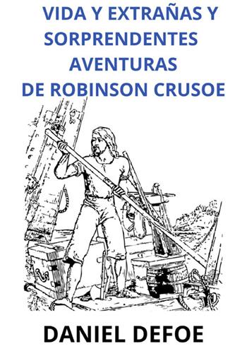 Vida y extrañas y sorprendentes aventuras de Robinson Crusoe - Daniel Defoe - Libro StreetLib 2024 | Libraccio.it