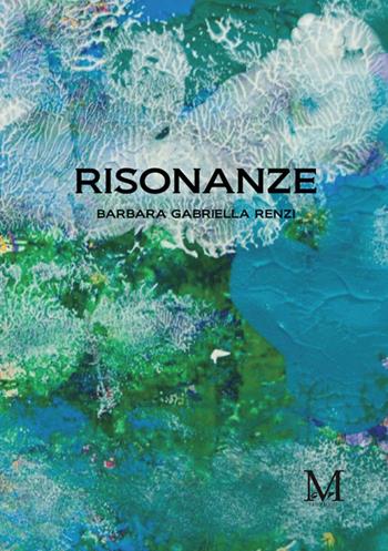 Risonanze - Barbara Gabriella Renzi - Libro StreetLib 2024 | Libraccio.it